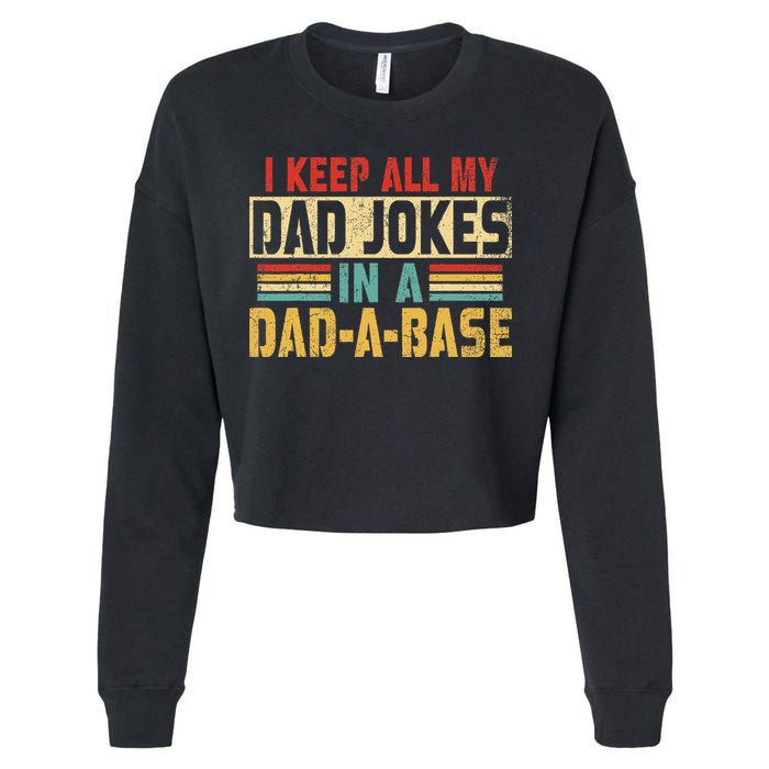 I Keep All My Dad Jokes In A Dad A Base Cropped Pullover Crew