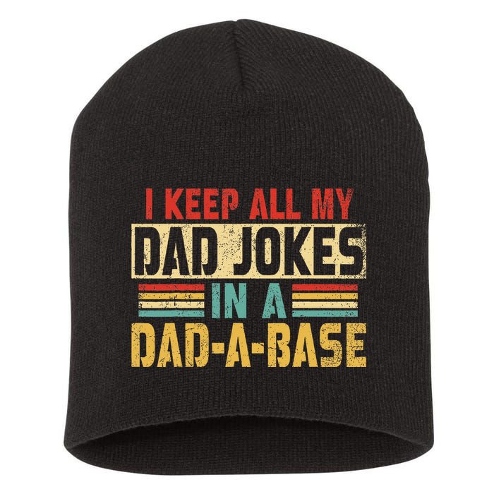 I Keep All My Dad Jokes In A Dad A Base Short Acrylic Beanie