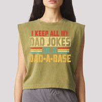 I Keep All My Dad Jokes In A Dad A Base Garment-Dyed Women's Muscle Tee