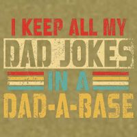 I Keep All My Dad Jokes In A Dad A Base Garment-Dyed Women's Muscle Tee
