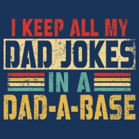 I Keep All My Dad Jokes In A Dad A Base Infant Baby Jersey Bodysuit