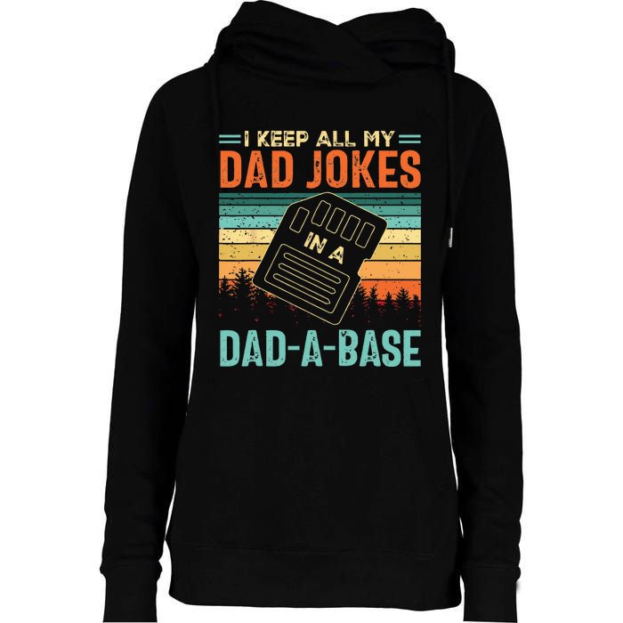 I Keep All My Dad Jokes In A DadABase Fathers Day Gift Womens Funnel Neck Pullover Hood