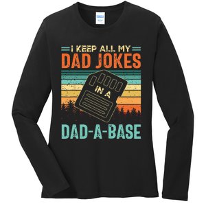 I Keep All My Dad Jokes In A DadABase Fathers Day Gift Ladies Long Sleeve Shirt