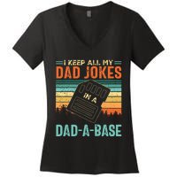 I Keep All My Dad Jokes In A DadABase Fathers Day Gift Women's V-Neck T-Shirt