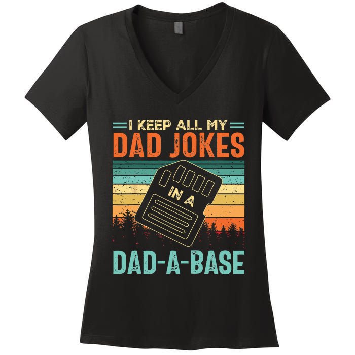 I Keep All My Dad Jokes In A DadABase Fathers Day Gift Women's V-Neck T-Shirt