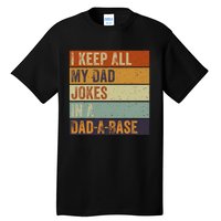 I Keep All My Dad Jokes In A Dadabase Vintage Father Dad Tall T-Shirt