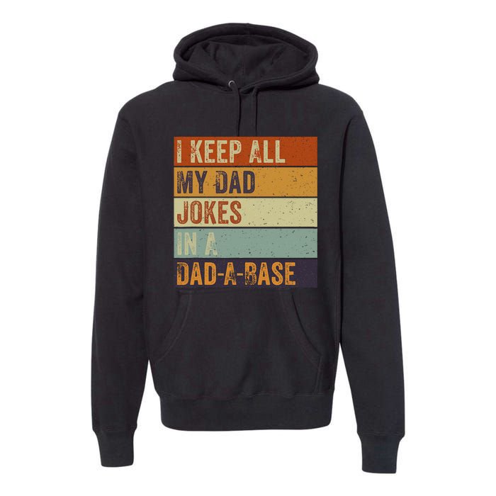 I Keep All My Dad Jokes In A Dadabase Vintage Father Dad Premium Hoodie