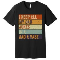 I Keep All My Dad Jokes In A Dadabase Vintage Father Dad Premium T-Shirt