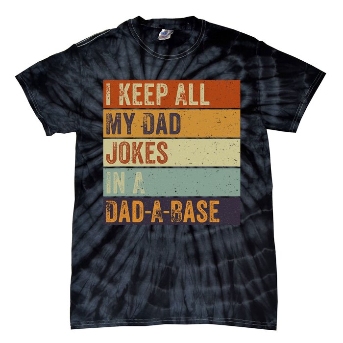 I Keep All My Dad Jokes In A Dadabase Vintage Father Dad Tie-Dye T-Shirt