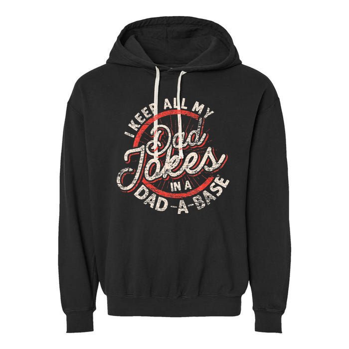 I Keep All My Dad Jokes In A Dad A Base Dad Jokes Garment-Dyed Fleece Hoodie
