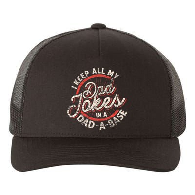 I Keep All My Dad Jokes In A Dad A Base Dad Jokes Yupoong Adult 5-Panel Trucker Hat