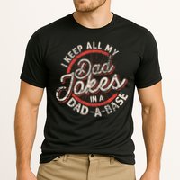 I Keep All My Dad Jokes In A Dad A Base Dad Jokes Performance Shirt