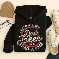 I Keep All My Dad Jokes In A Dad A Base Dad Jokes Hoodie