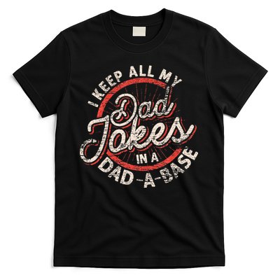 I Keep All My Dad Jokes In A Dad A Base Dad Jokes T-Shirt