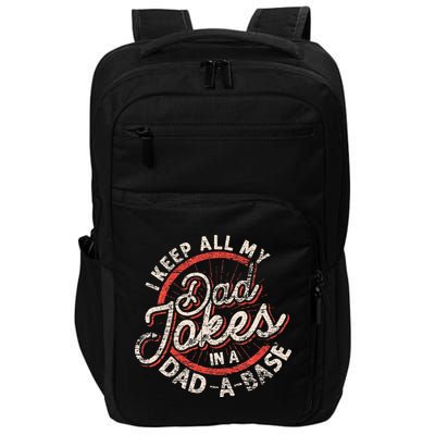 I Keep All My Dad Jokes In A Dad A Base Dad Jokes Impact Tech Backpack
