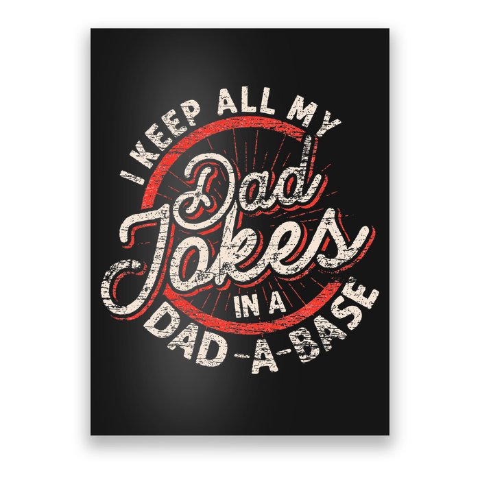 I Keep All My Dad Jokes In A Dad A Base Dad Jokes Poster
