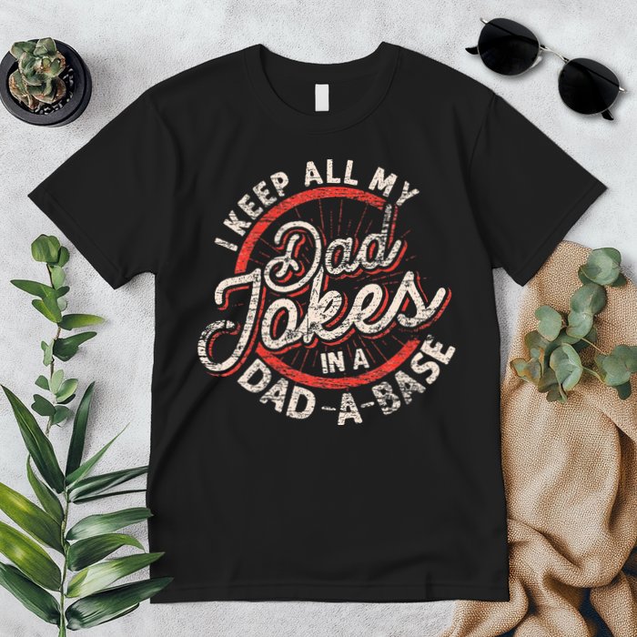 I Keep All My Dad Jokes In A Dad A Base Dad Jokes Premium T-Shirt