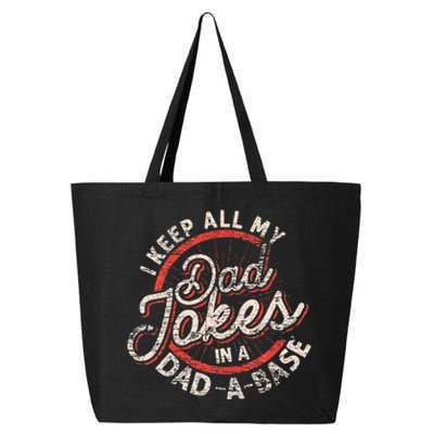 I Keep All My Dad Jokes In A Dad A Base Dad Jokes 25L Jumbo Tote