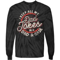 I Keep All My Dad Jokes In A Dad A Base Dad Jokes Tie-Dye Long Sleeve Shirt