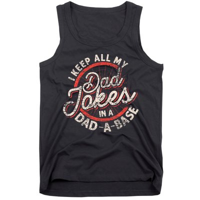 I Keep All My Dad Jokes In A Dad A Base Dad Jokes Tank Top