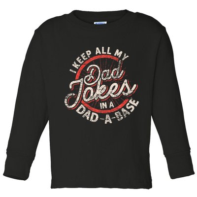 I Keep All My Dad Jokes In A Dad A Base Dad Jokes Toddler Long Sleeve Shirt