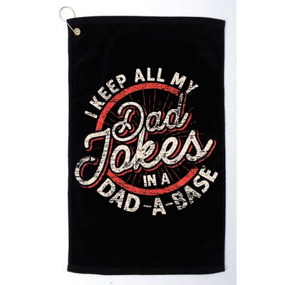 I Keep All My Dad Jokes In A Dad A Base Dad Jokes Golf Towel