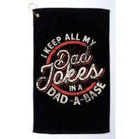 I Keep All My Dad Jokes In A Dad A Base Dad Jokes Golf Towel