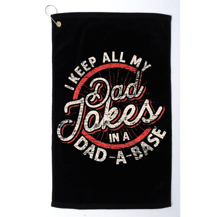 I Keep All My Dad Jokes In A Dad A Base Dad Jokes Golf Towel