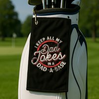 I Keep All My Dad Jokes In A Dad A Base Dad Jokes Golf Towel