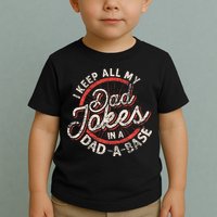 I Keep All My Dad Jokes In A Dad A Base Dad Jokes Toddler T-Shirt