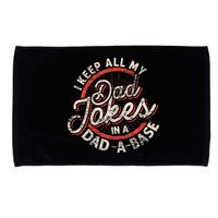 I Keep All My Dad Jokes In A Dad A Base Dad Jokes Microfiber Hand Towel