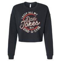 I Keep All My Dad Jokes In A Dad A Base Dad Jokes Cropped Pullover Crew