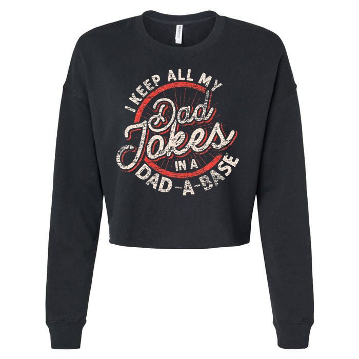 I Keep All My Dad Jokes In A Dad A Base Dad Jokes Cropped Pullover Crew