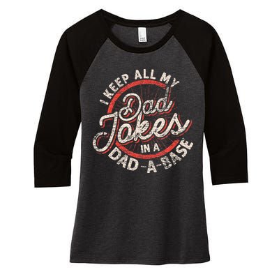 I Keep All My Dad Jokes In A Dad A Base Dad Jokes Women's Tri-Blend 3/4-Sleeve Raglan Shirt