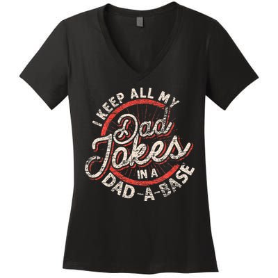 I Keep All My Dad Jokes In A Dad A Base Dad Jokes Women's V-Neck T-Shirt