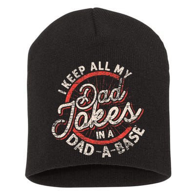 I Keep All My Dad Jokes In A Dad A Base Dad Jokes Short Acrylic Beanie