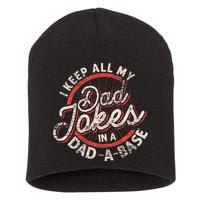 I Keep All My Dad Jokes In A Dad A Base Dad Jokes Short Acrylic Beanie