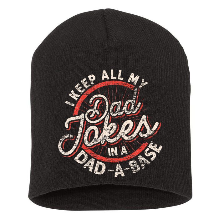 I Keep All My Dad Jokes In A Dad A Base Dad Jokes Short Acrylic Beanie