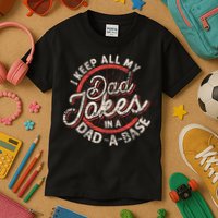 I Keep All My Dad Jokes In A Dad A Base Dad Jokes Kids T-Shirt