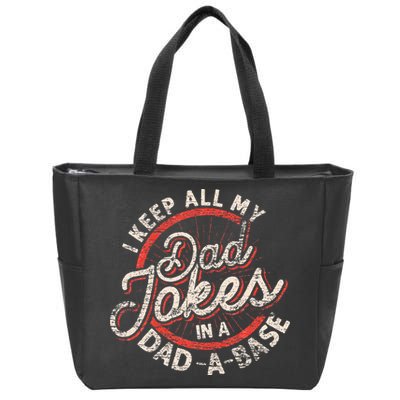I Keep All My Dad Jokes In A Dad A Base Dad Jokes Zip Tote Bag