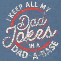 I Keep All My Dad Jokes In A Dad A Base Dad Jokes Garment-Dyed Sweatshirt