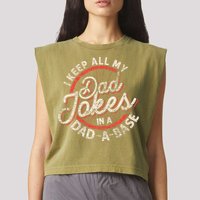 I Keep All My Dad Jokes In A Dad A Base Dad Jokes Garment-Dyed Women's Muscle Tee