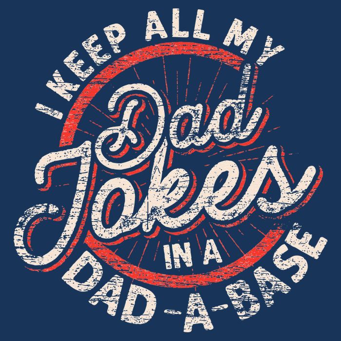 I Keep All My Dad Jokes In A Dad A Base Dad Jokes Infant Baby Jersey Bodysuit