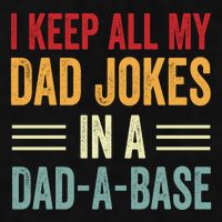 I Keep All My Dad Jokes In A Dad A Base Ladies PosiCharge Tri-Blend Wicking Tank