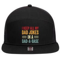 I Keep All My Dad Jokes In A Dad A Base 7 Panel Mesh Trucker Snapback Hat