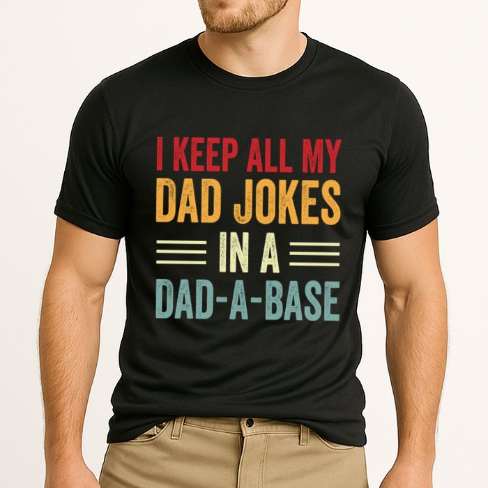 I Keep All My Dad Jokes In A Dad A Base Performance Shirt