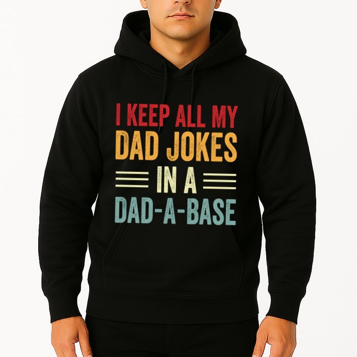 I Keep All My Dad Jokes In A Dad A Base Hoodie