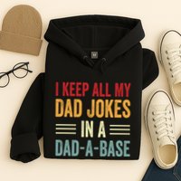 I Keep All My Dad Jokes In A Dad A Base Hoodie