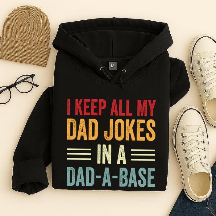 I Keep All My Dad Jokes In A Dad A Base Hoodie
