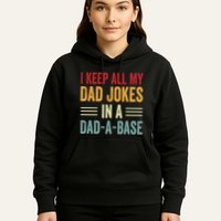 I Keep All My Dad Jokes In A Dad A Base Hoodie